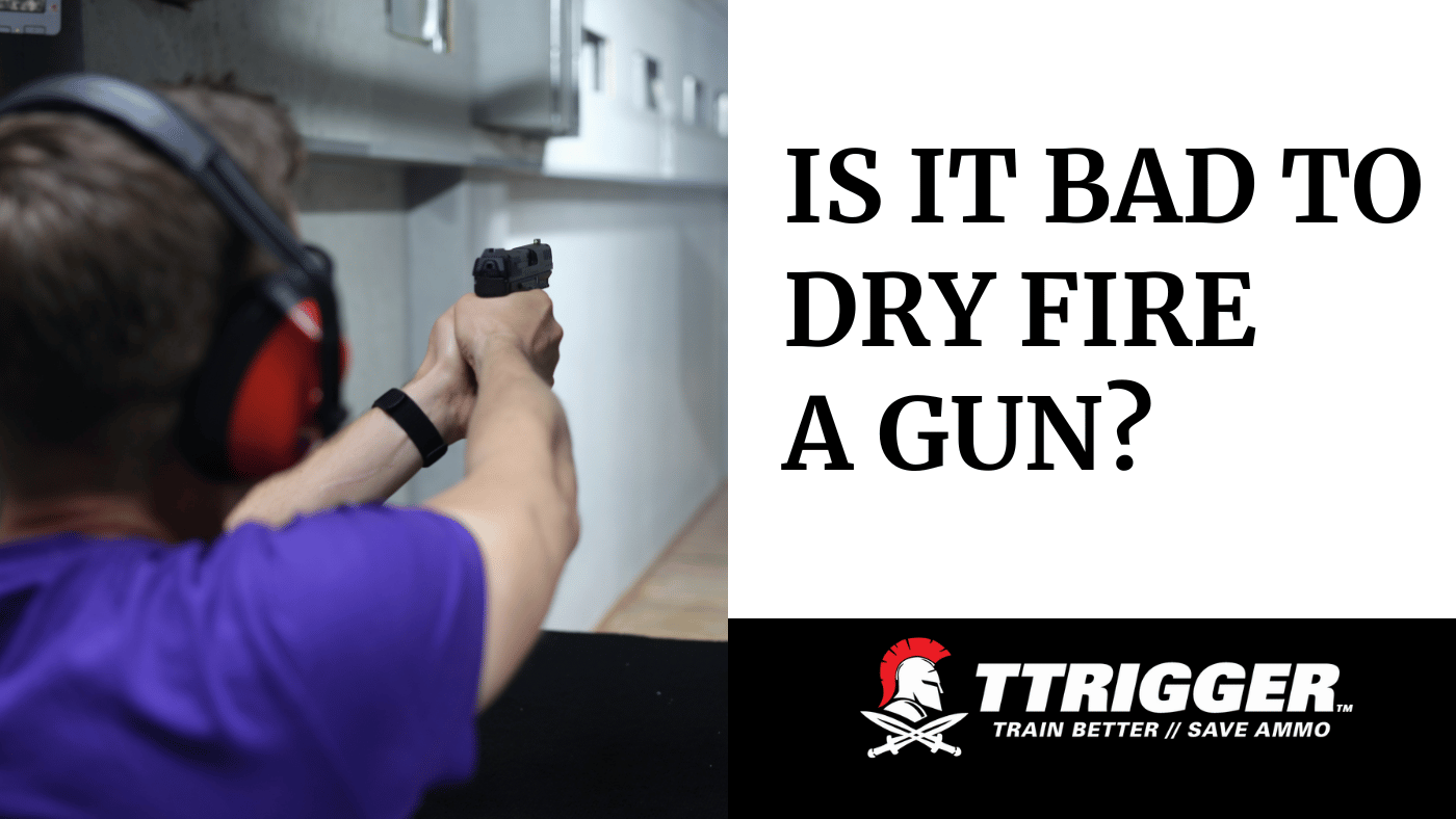 Is It Bad To Dry Fire A Gun?